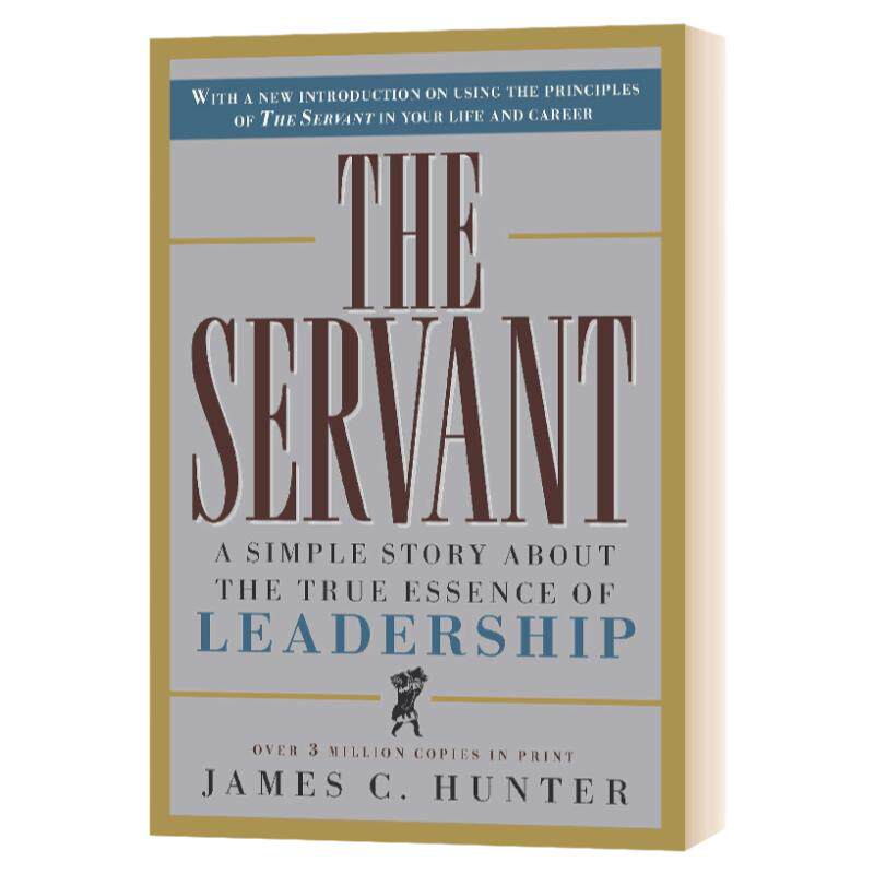 仆人 一个关于领导力真正本质的简单故事 英文原版 The Servant 全英文版 James C. Hunter 进口英语书籍