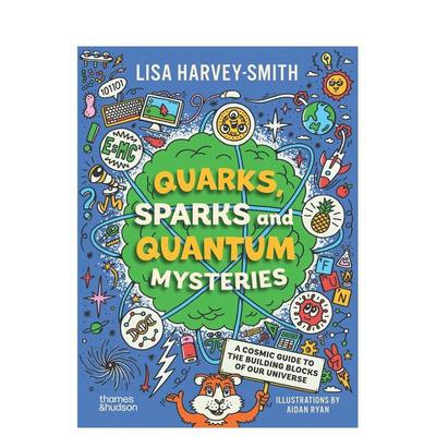 【现货】夸克、火花和量子之谜 Quarks, Sparks and Quantum Mysteries 英文原版儿童知识科普百科绘本3-6岁进口英语启蒙读物书籍