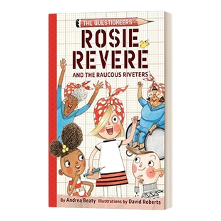 英文原版 Rosie Revere and the Raucous Riveters 梦想行动派系列1 罗西和锋利的铆钉 STEAM教育 精装 英文版 进口英语原版书籍