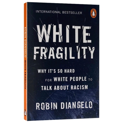 英文原版 White Fragility: Why It's So Hard for White People to Talk About Racism 白人的脆弱性 英文版