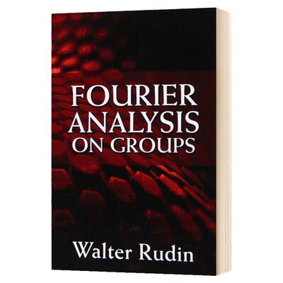 群的傅立叶分析 英文原版 Fourier Analysis on Groups 英文版 Walter Rudin 进口原版英语书籍