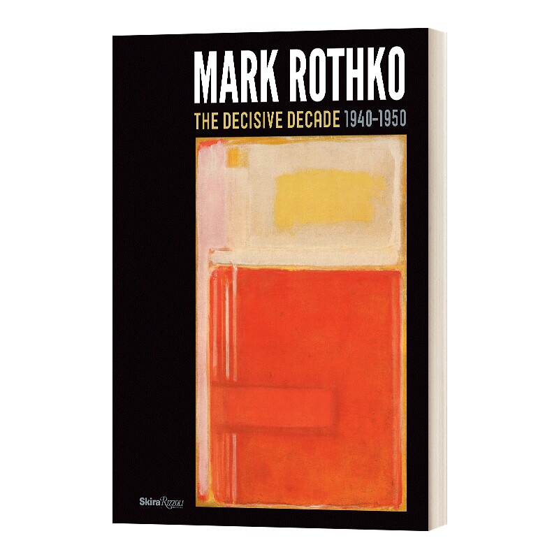 马克罗斯科 英文原版 Mark Rothko The Decisive Decade 1940-1950 决定性的十年 1940-1950美国画家 精装 英文版 进口英语书籍