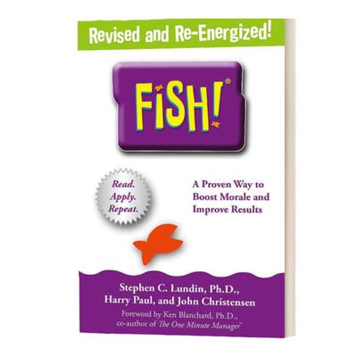 Fish! A remarkable way to boost morale and improve results