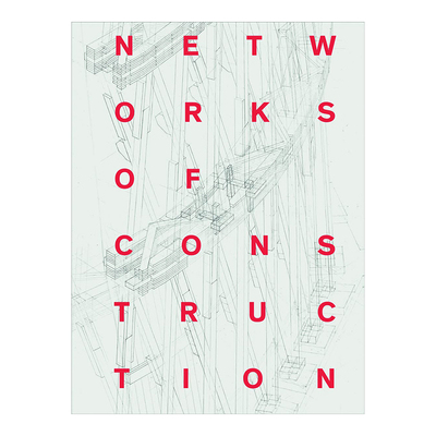 【预售】Networks of Construction建筑网络 设计原版书籍进口
