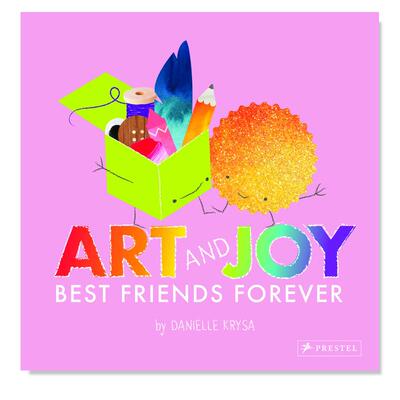 【现货】艺术与快乐：终生挚友英文儿童艺术启蒙进口原版书精装Art and Joy: Best Friends Forever Danielle Krysa著Prestel出版