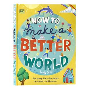 DK出品 如何创造更好的地球 英文原版 How to Make a Better World 人类社会文明发展儿童知识科普绘本精装大开进口图书