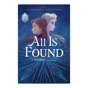 【现货】全部被发现:冰雪奇缘选集 All Is Found: A Frozen Anthology英文儿童故事原版图书外版进口书籍Disney Books