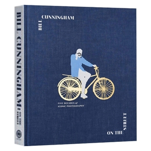 Bill Cunningham On the Street 英文原版 街头摄影师 比尔坎宁安摄影作品集 50年标志性摄影收录 艺术摄影画册 精装 英文版英语书