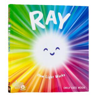 光是如何工作 英文原版绘本 Ray How Light Works 亲子共读 儿童科普绘本 科学与自然 光的奥秘 彩虹原理 全彩趣味璀璨插画 精装