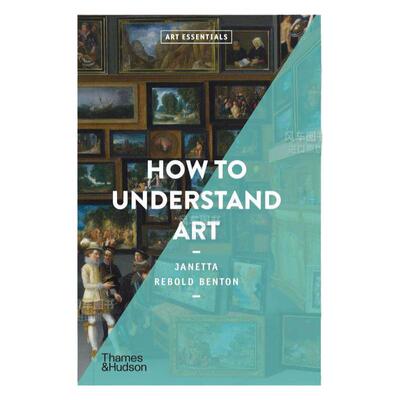 【现货】【T&H】如何解读艺术英文艺术总论历史理论评论进口原版书平装14岁以上【Art Essentials】How to Understand Art Janett