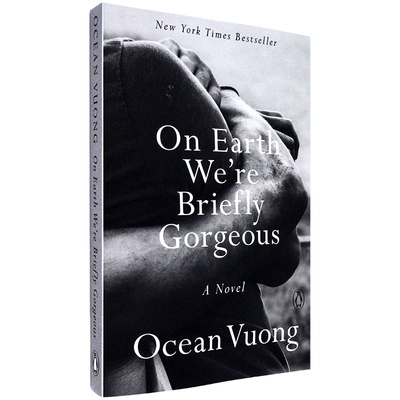 【现货】大地上我们转瞬即逝的绚烂On Earth We're Briefly Gorgeous 我们在地球上的昙花一现 Ocean Vuong 王鸥行正版进口 原版书