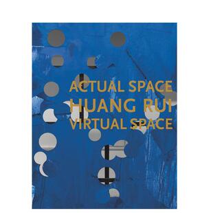 【预售】黄锐：现实空间、虚拟空间英文艺术家艺术工作室进口原版外版书精装14岁以上Huang Rui: Actual Space， Virtual SpaceHu