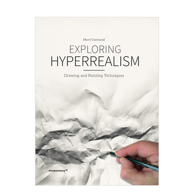 【预售】探索高度写实主义绘画：绘画技法Exploring Hyperrealism 艺术创作技艺