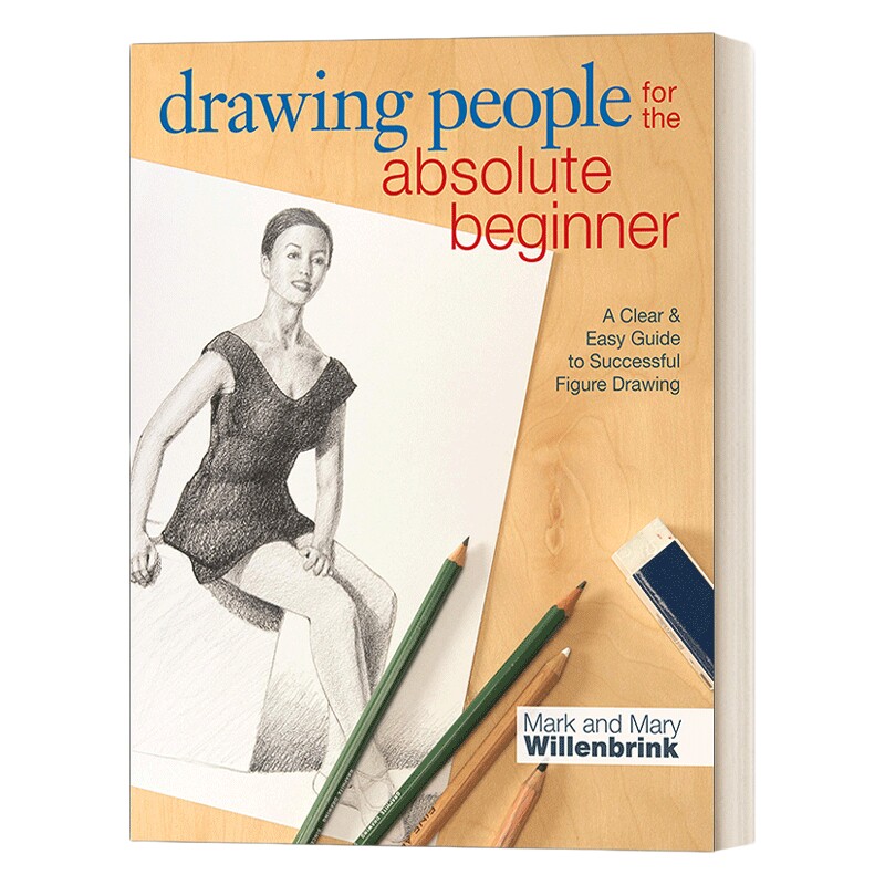 从零开始学画人物 英文原版 Drawing People for the Absolute Beginner 清晰简单的特点绘画指南 Mark Willenbrink 进口英语书籍