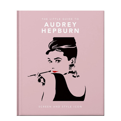 【预售】【Little Book】英文原版 奥黛丽赫本小书 The Little Guide to Audrey Hepburn 时尚服装设计 正版进口图书画册
