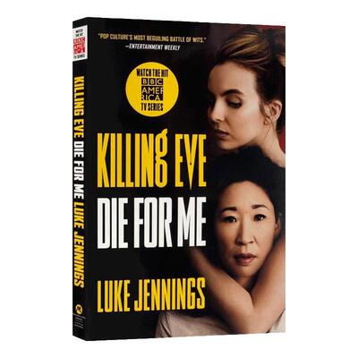 杀死伊芙3 电影版 英文原版 Killing Eve Die for Me 电视剧原著小说 代号薇拉内尔 卢克詹宁斯 Luke Jennings 进口英语原版书籍