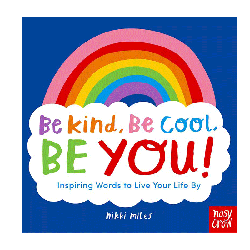 现货 善 酷 做自己 Nikki Miles 英文原版 Be Kind, Be Cool, Be You: Inspiring Words to Live Your Life By