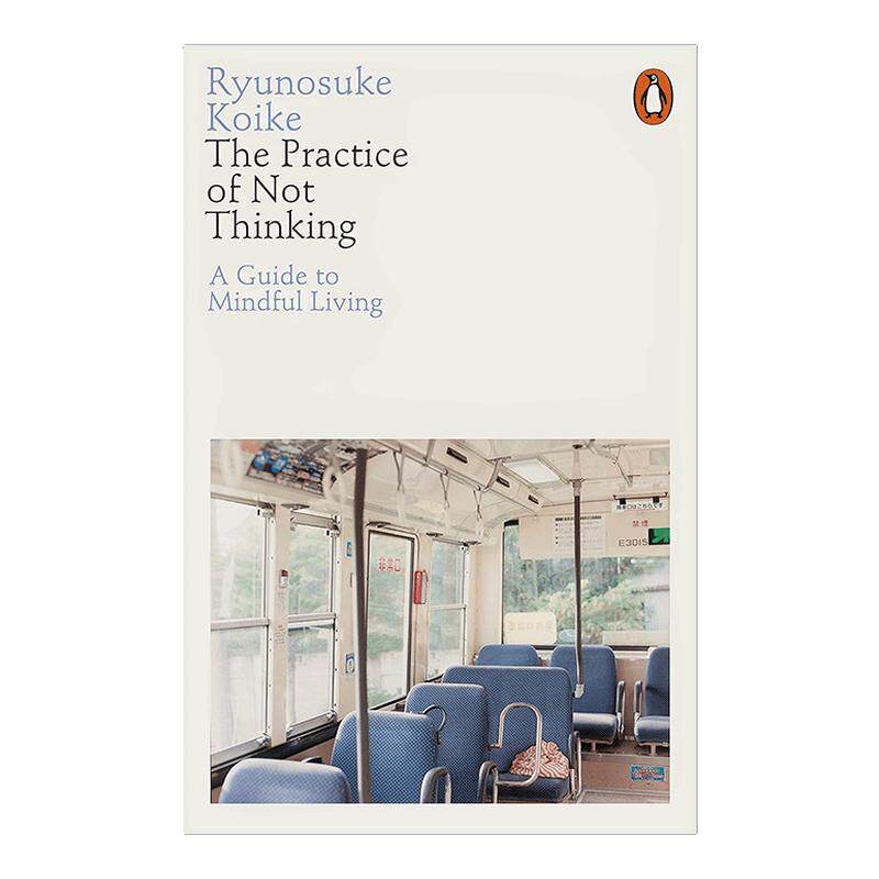 英文原版 The Practice of Not Thinking 不思考的练习 正念生活的指南 小池龙之介 英文版 进口英语原版书籍
