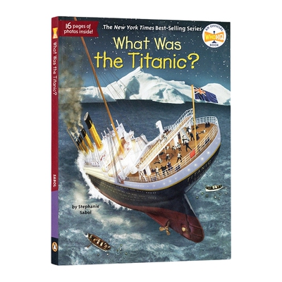 英文原版 What Was The Titanic 泰坦尼克号是什么 英文版 历史科普 插图童书 8-12岁 青少年读物儿童外文书