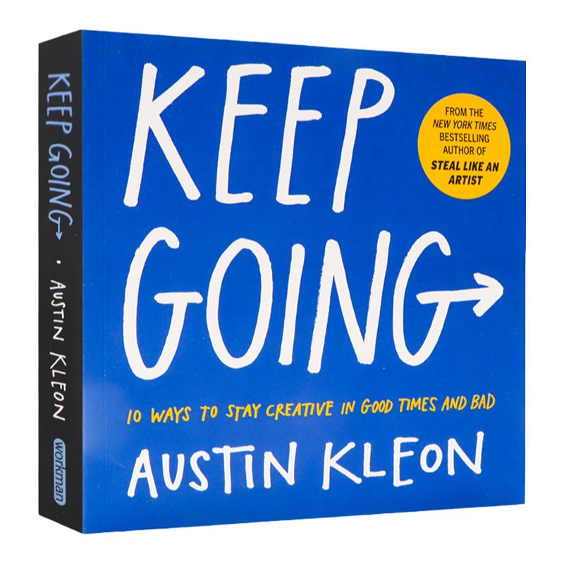 进口英文原版正版 继续向前 保持创造力的十种方法 Keep Going 10 Ways to Stay CreativeKeep Going 平装 作者 Austin Kleon新作