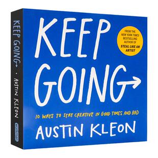 进口英文原版正版 继续向前 保持创造力的十种方法 Keep Going 10 Ways to Stay CreativeKeep Going 平装 作者 Austin Kleon新作