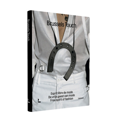 【现货】布鲁塞尔之触:时尚的自由精神 当代比利时时尚服装设计 Brussels Touch: Free spirit of fashion 英文原版进口画册