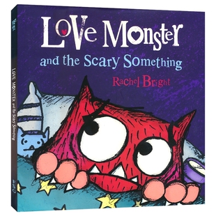 Rachel Bright Love Monster and the Scary Something 小怪兽阿蒙 吓人的东西 畅销故事绘本 图画书 英文原版进口儿童图书