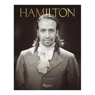 【现货】汉密尔顿 Hamilton: Portraits of the Revolution 音乐剧 英文原版肖像摄影集进口艺术画册图书 歌剧 摄影师乔什•莱勒
