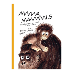 【预售】哺乳动物妈妈：繁殖和分娩 Mama Mammals?:?Reproduction and Birth in Mammals 原版英文儿童绘本知识百科