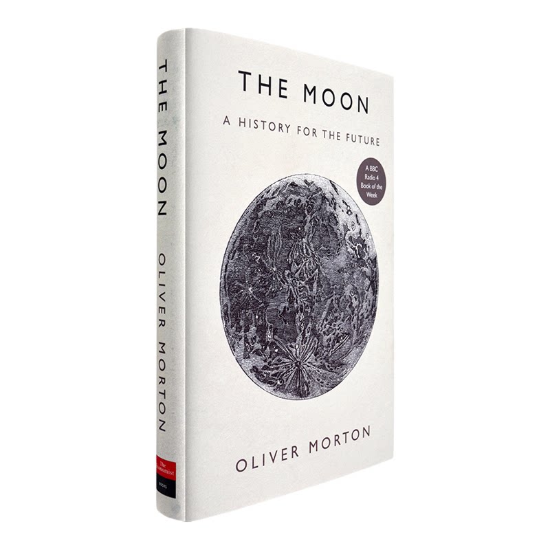 【现货】英文原版月球：一部未来史The Moon: A History for the Future  奥利弗·莫顿Oliver Morton