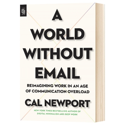 没有电子邮件的世界 英文原版 A World Without Email 深度工作作者Cal Newport 英文版 进口英语书籍