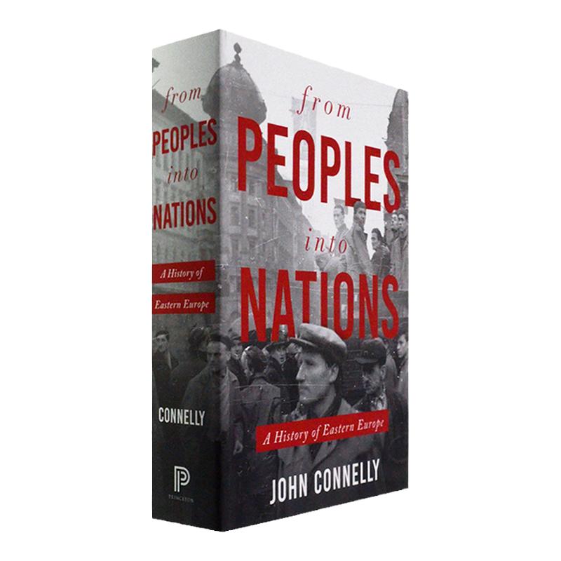 【现货】From Peoples into Nations: A History of Eastern Europe 从民族到国家：东欧史 John Connelly 正版进口 英文原版书
