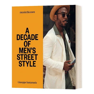 英文原版 精装 Men in This Town A Decade of Men's Street Style 男装街头时尚 精装 英文版 进口英语原版书籍
