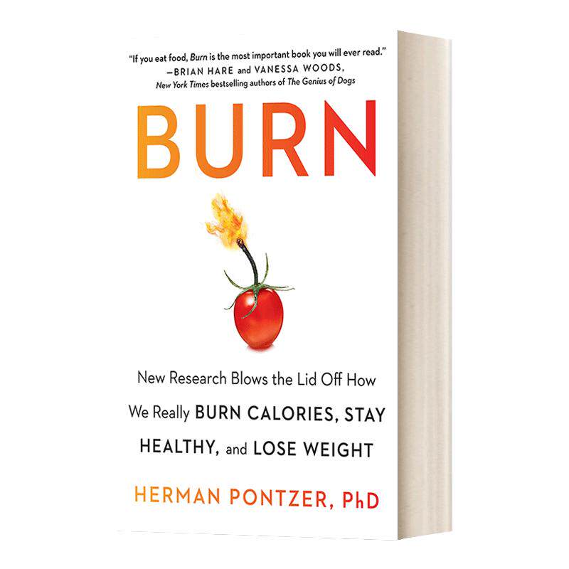 Burn: New Research Blows the Lid Off How We Really Burn Calories, Lose Weight, and Stay Healthy 燃烧 燃烧卡路里 保持健康