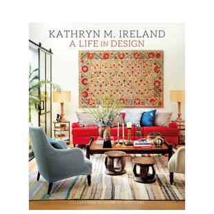【预售】设计人生  好莱坞明星御用设计师Kathryn M Ireland A Life in Design 原版英文设计