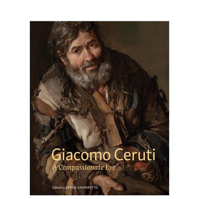 【预售】贾科莫·切鲁蒂：富有同情心的眼睛 Giacomo Ceruti: A Compassionate Eye 原版英文艺术画册画集