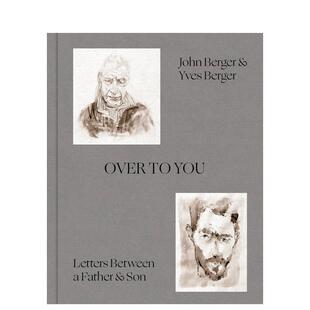 【预售】交给你父子书信约翰伯格&伊夫伯格著英文艺术家艺术工作室John Berger进口原版书精装14岁以上Over to You Letters Betw
