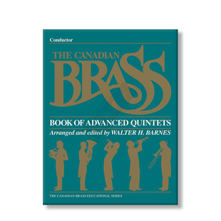 加拿大铜管高阶五重奏 指挥用书 原版进口乐谱书 The Canadian Brass Book of Advanced Quintets Conductor HL50480319