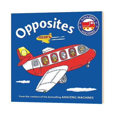 英文原版绘本 Amazing Machines First Concepts: Opposites神奇机器的第一个概念：相反面 英文版儿童全英语书