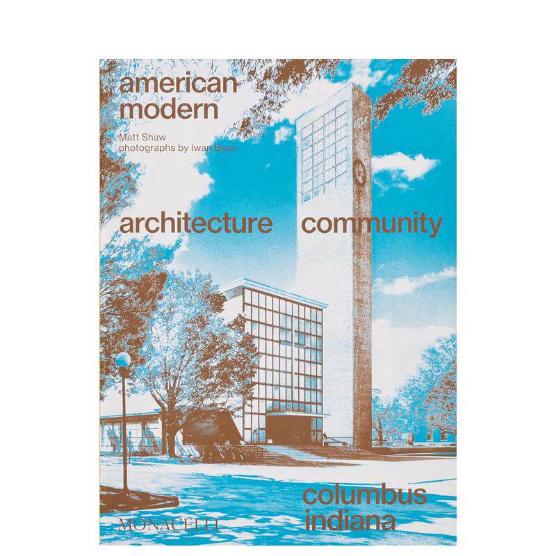 【预售】美国现代建筑社区印第安纳州哥伦布市英文建筑设计风格与材料构造进口原版外版书MattShaw精装14岁以上AmericanModernAr