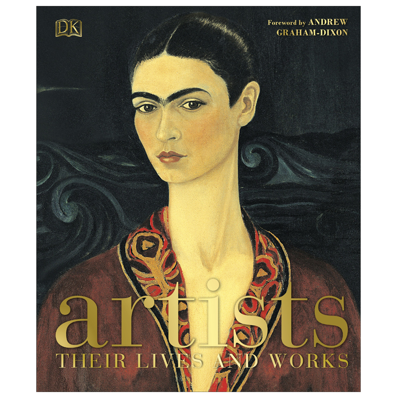 【现货】Artists: Their Lives and Works，艺术家的生活和杰作英文原版艺术图书