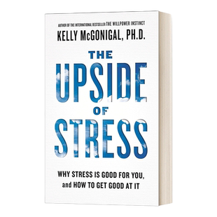 英文原版 The Upside of Stress 自控力 和压力做朋友 斯坦福大学实用的心理学课程 Kelly McGonigal 英文版