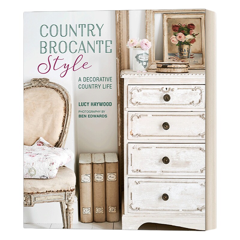 英国乡村风遇上法式复古风 英文原版 Country Brocante Style 室内设计 精装 英文版 进口英语原版书籍