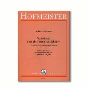舒曼 舒伯特主题变奏曲 钢琴独奏 霍夫曼斯特原版乐谱书 Schumann VARIATIONEN UBER EIN THEMA VON FRANZ SCHUBERT Piano FH2773
