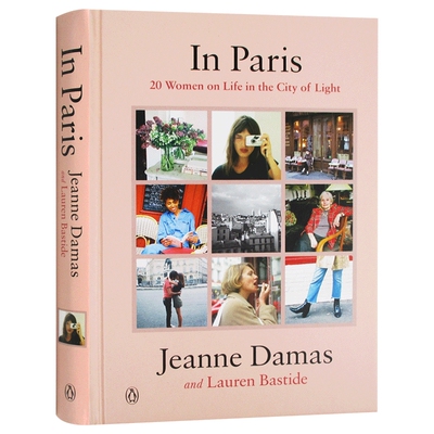 巴黎美人 我是我自己 英文原版 In Paris 20 Women on Life in the City of Light 在巴黎 珍妮达玛斯 Jeanne Damas 英文版英语书