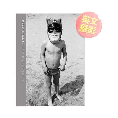 【现货】私人记录：一个少年的日记英文摄影集摄影师专辑精装进口原版外版书Private Reality: The Diary of a Teenage Boy