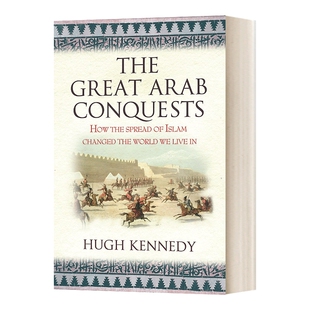 英文原版 The Great Arab Conquests 大征服 阿拉伯帝国的崛起 历史 英文版 进口英语原版书籍