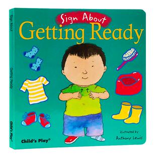 进口英文原版绘本 Sign About Getting Ready 准备好了 日常手语交流启蒙 幼儿童宝宝启蒙发展说话技能图画书亲子互动Child's Play