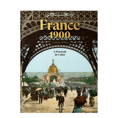 【预售】【TASCHEN】法国1900：彩色肖像（更新版）世纪之交法国旧照 France 1900. A Portrait in Color 英文摄影正版进口书