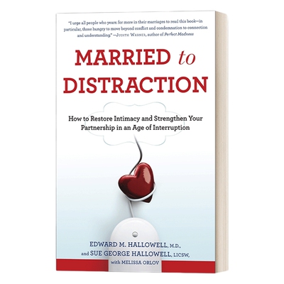 英文原版 Married to Distraction 与分心友好相处 修复并促进彼此间的关系 Edward M.Hallowell 英文版 进口英语原版书籍